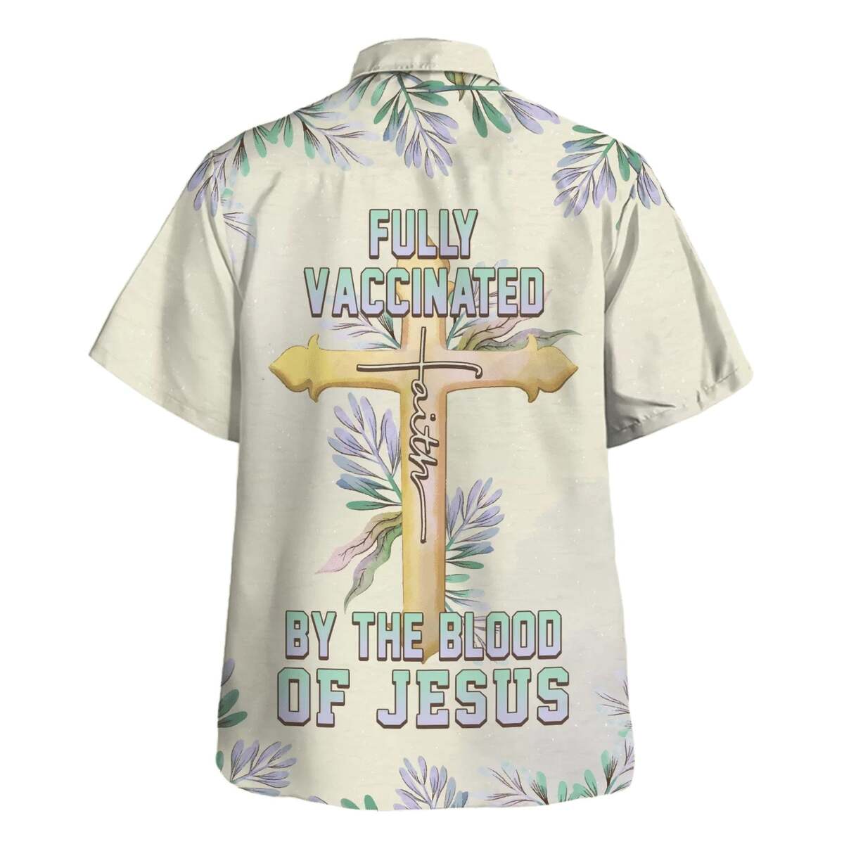 Fully Vaccinated By The Blood Of Jesus Cross Christian Cross Faith Hawaiian Shirt Fully Vaccinated By The Blood Of Jesus Cross Christian Cross Faith Hawaiian Shirt