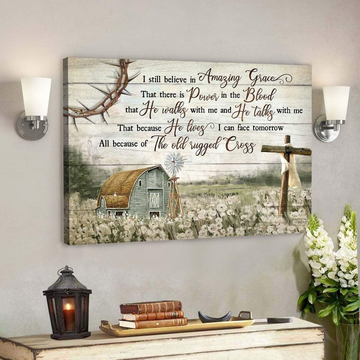 Jesus God Religious Gift God I Still Believe In Amazing Grace Farm Canvas Wall Art Jesus God Religious Gift God I Still Believe In Amazing Grace Farm Canvas Wall Art