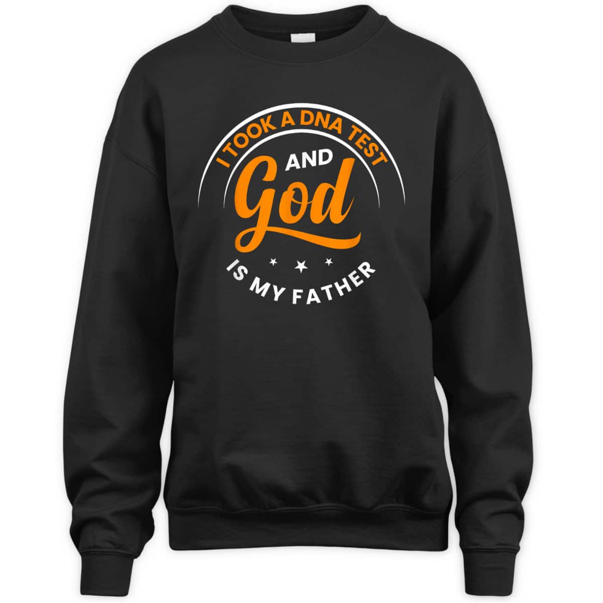 Funny I Took A DNA Test God Is My Father Jesus Christian T-Shirt Funny I Took A DNA Test God Is My Father Jesus Christian T-Shirt