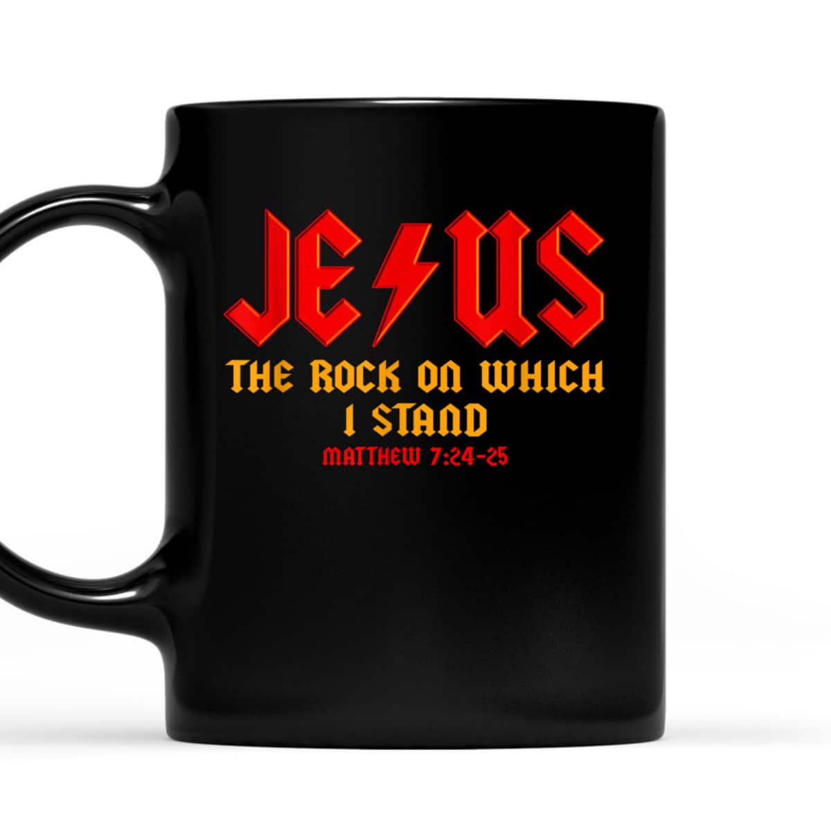 Jesus The Rock Christian On Which I Stand Matthew 7:24-25 T-Shirt Jesus The Rock Christian On Which I Stand Matthew 7:24-25 T-Shirt