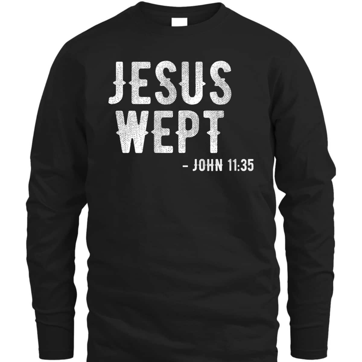 Bible Jesus Wept Gospel John Jesus Bible Verse T-Shirt Bible Jesus Wept Gospel John Jesus Bible Verse T-Shirt