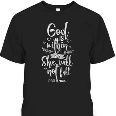 God Is Within Her She Will Not Fall Christian Bible Verse Psalm T-Shirt