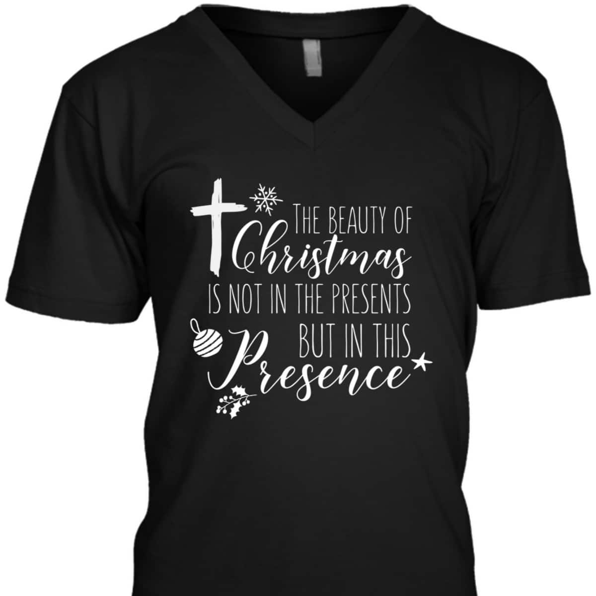 Christian Christmas Cross Religious The Beauty Of Christmas Is Not In The Presents T-Shirt
