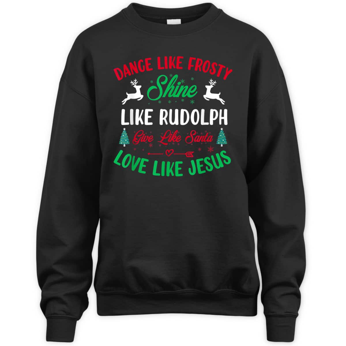Shine Like Rudolph Love Like Jesus Christmas Give Live Santa T-Shirt