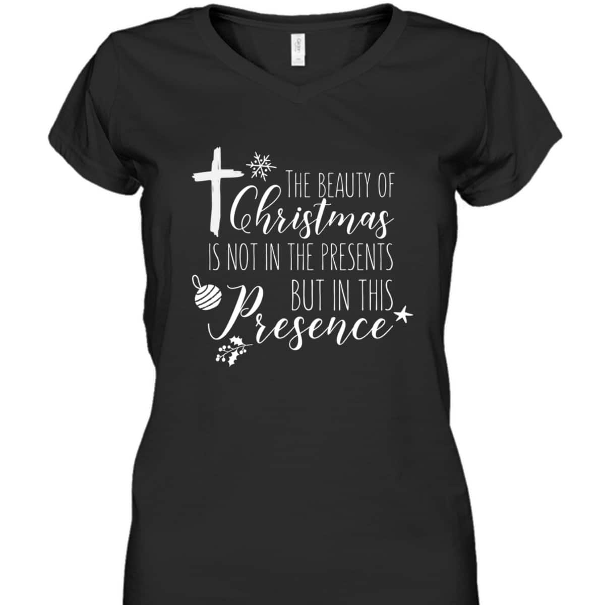 Christian Christmas Cross Religious The Beauty Of Christmas Is Not In The Presents T-Shirt