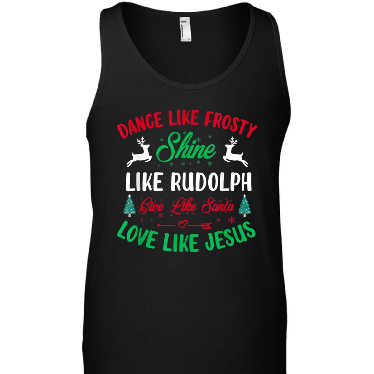 Shine Like Rudolph Love Like Jesus Christmas Give Live Santa T-Shirt
