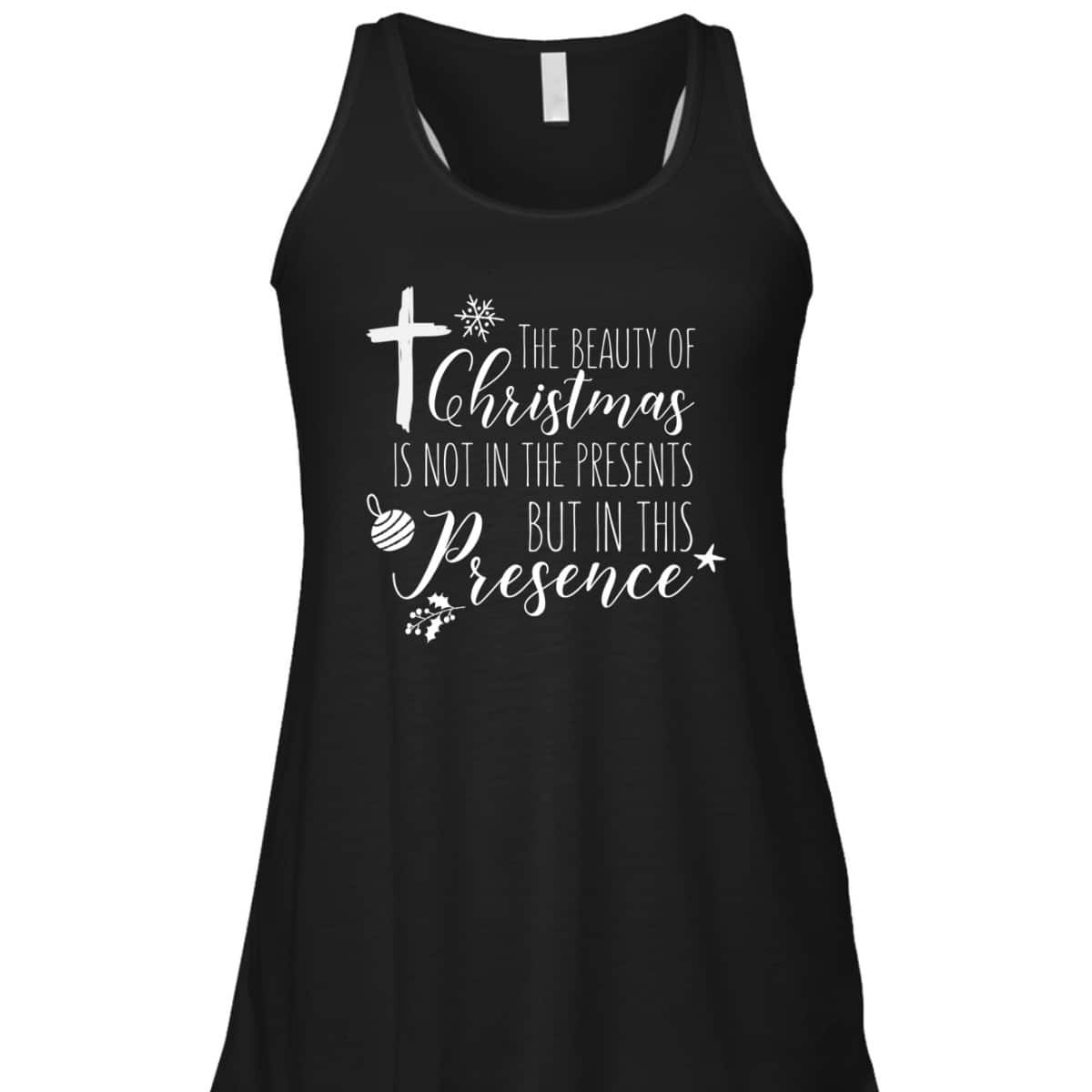 Christian Christmas Cross Religious The Beauty Of Christmas Is Not In The Presents T-Shirt