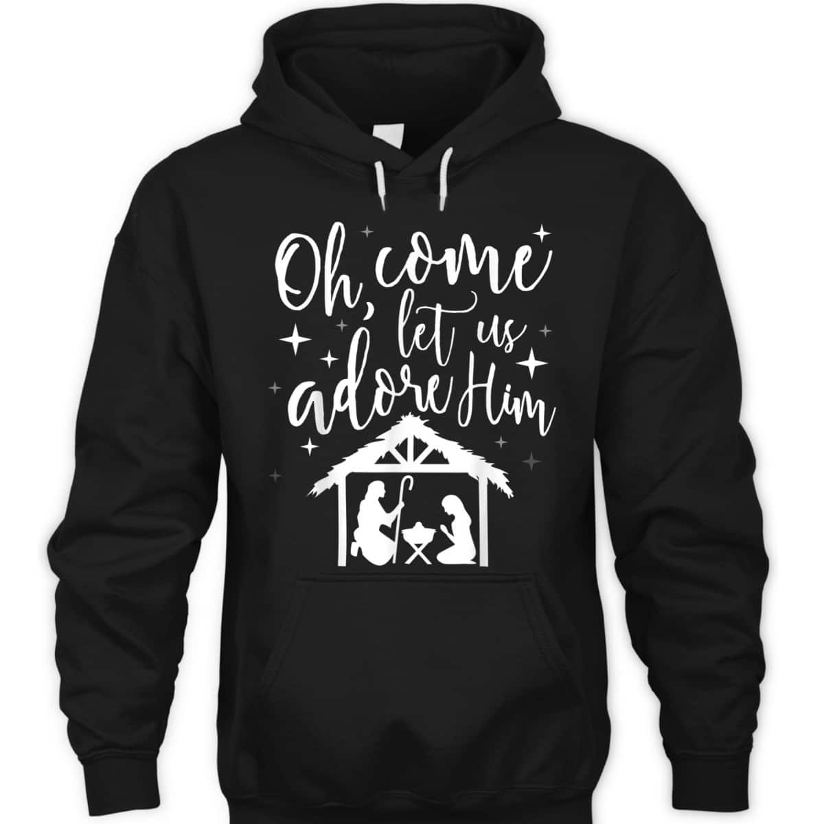 Come Let Us Adore Him Christmas Jesus Nativity T-Shirt Come Let Us Adore Him Christmas Jesus Nativity T-Shirt