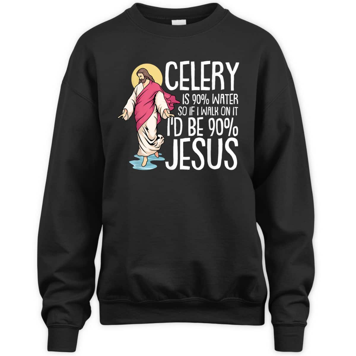 Celery Is 90% Water Christmas Funny Sarcastic Jesus Faith Christian T-Shirt Celery Is 90% Water Christmas Funny Sarcastic Jesus Faith Christian T-Shirt