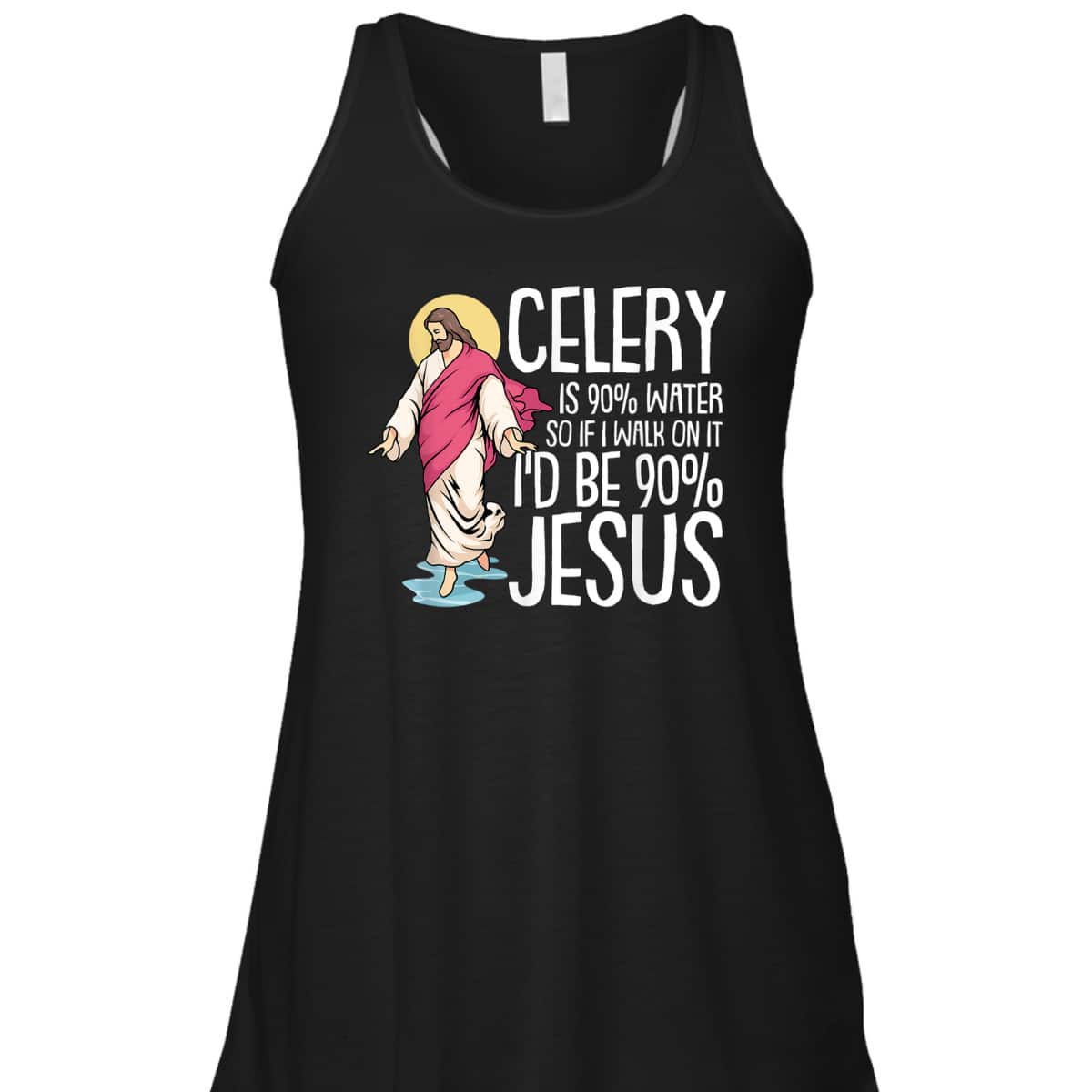 Celery Is 90% Water Christmas Funny Sarcastic Jesus Faith Christian T-Shirt Celery Is 90% Water Christmas Funny Sarcastic Jesus Faith Christian T-Shirt