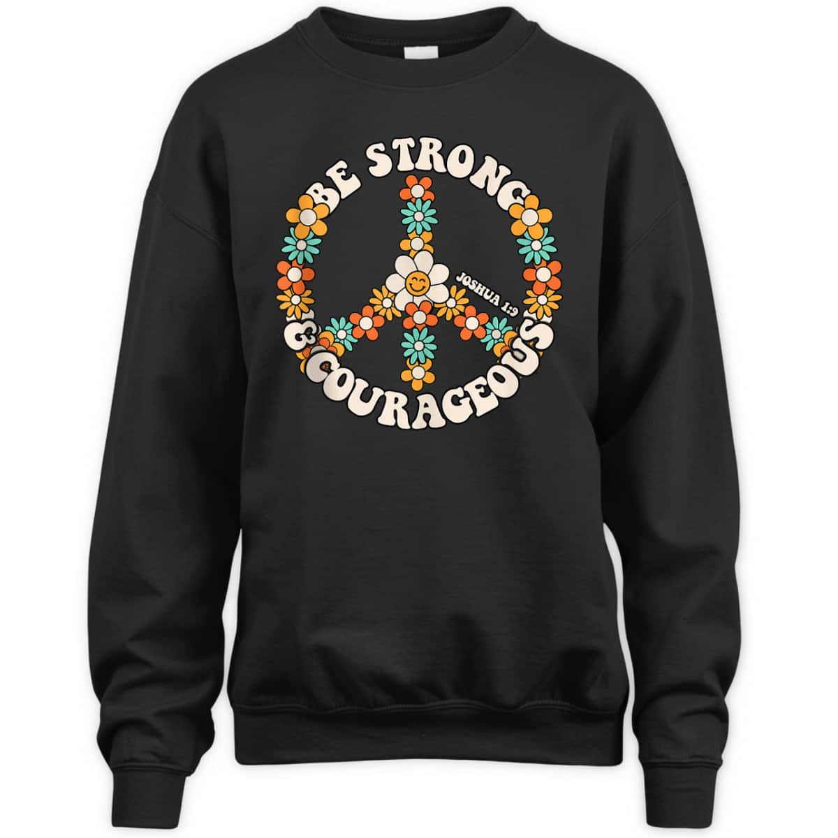 Be Strong And Courageous Christian Bible Verse Peace T-Shirt Be Strong And Courageous Christian Bible Verse Peace T-Shirt