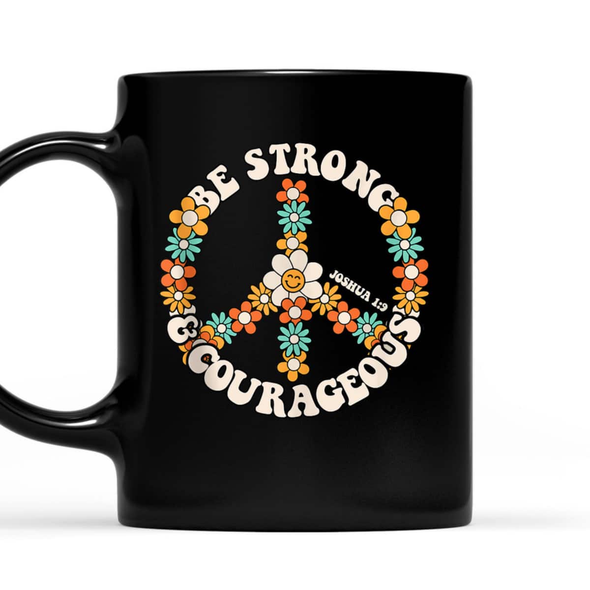 Be Strong And Courageous Christian Bible Verse Peace T-Shirt Be Strong And Courageous Christian Bible Verse Peace T-Shirt