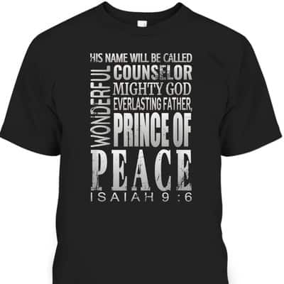 Wonderful Counselor Prince Of Peace Bible Verse Isaiah 9:6 T-Shirt