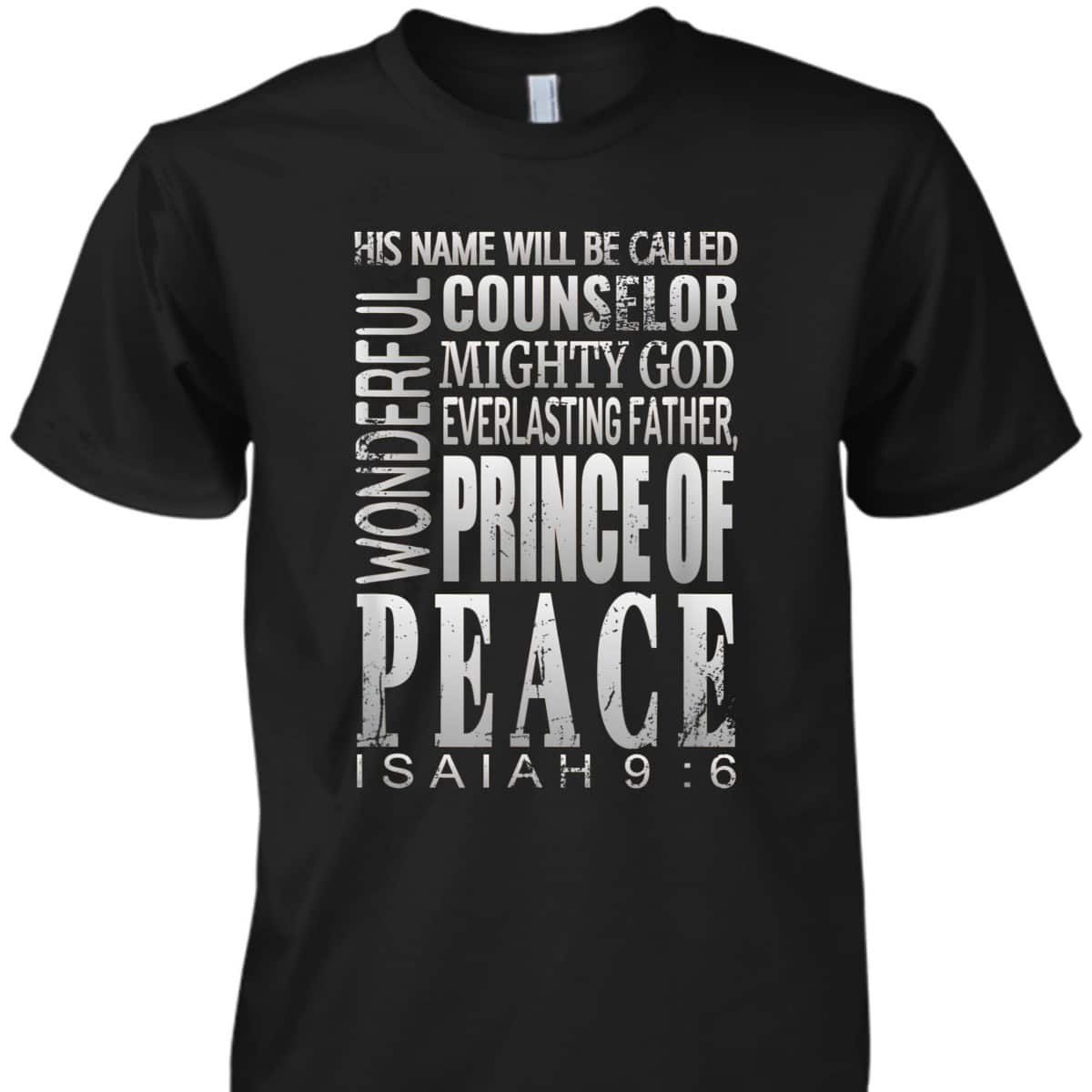 Wonderful Counselor Prince Of Peace Bible Verse Isaiah 9:6 T-Shirt Wonderful Counselor Prince Of Peace Bible Verse Isaiah 9:6 T-Shirt