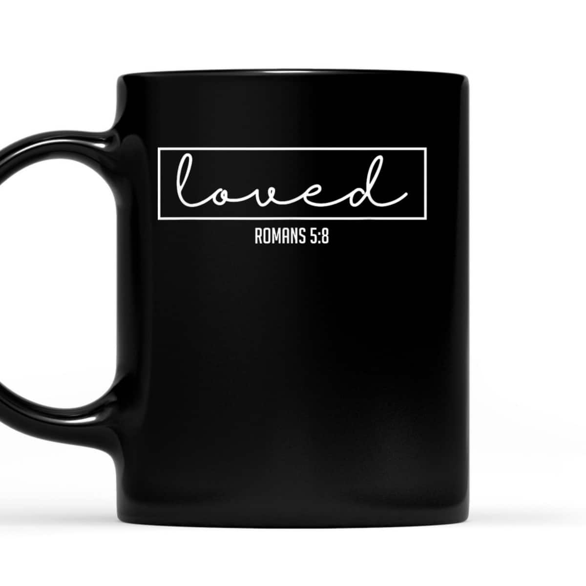 Loved Romans 5:8 Bible Verse Christian T-Shirt