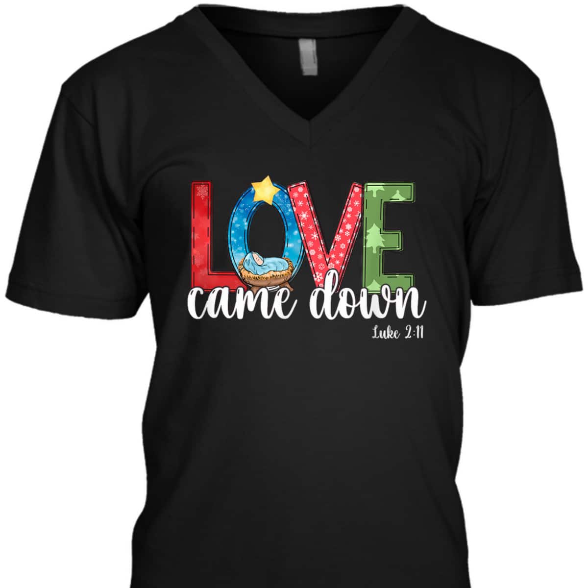 Love Came Down Baby Jesus Christmas Bible Verse Luke 2:11 T-Shirt Love Came Down Baby Jesus Christmas Bible Verse Luke 2:11 T-Shirt