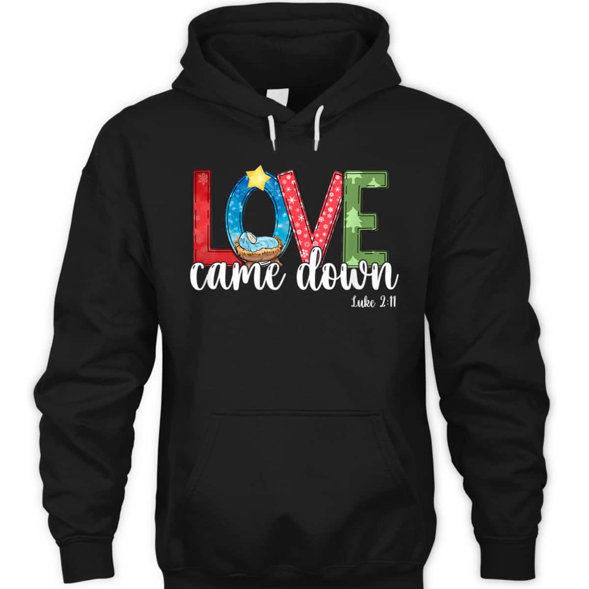 Love Came Down Baby Jesus Christmas Bible Verse Luke 2:11 T-Shirt Love Came Down Baby Jesus Christmas Bible Verse Luke 2:11 T-Shirt