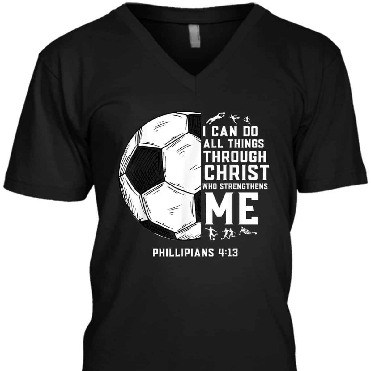 Christian Soccer Bible Verse Religious T-Shirt I Can Do All Things Through Christ