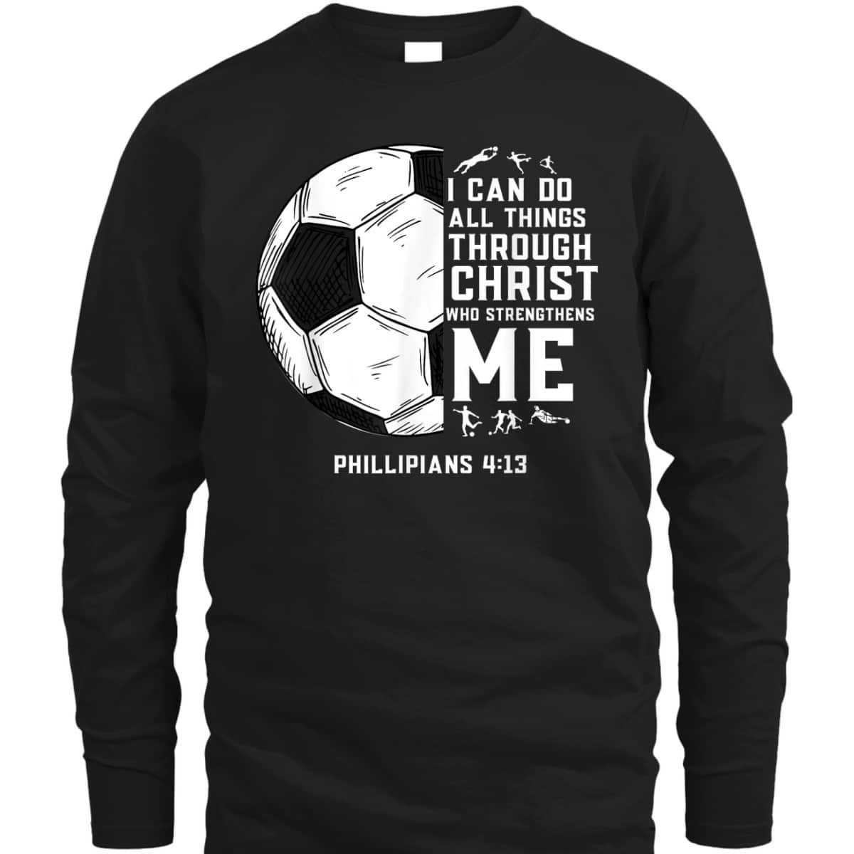 Christian Soccer Bible Verse Religious T-Shirt I Can Do All Things Through Christ
