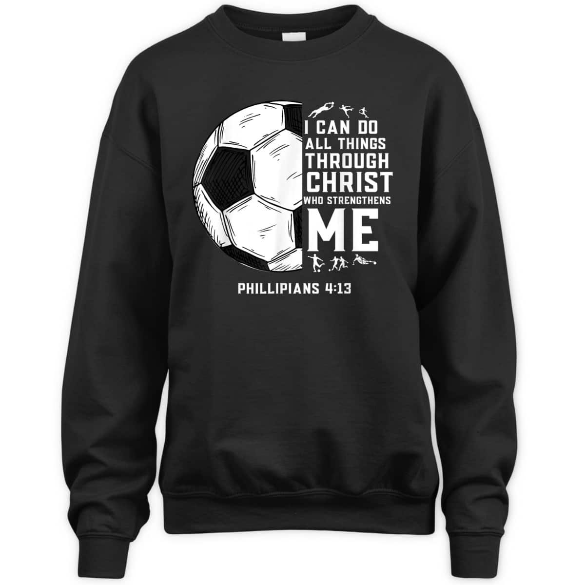 Christian Soccer Bible Verse Religious T-Shirt I Can Do All Things Through Christ Christian Soccer Bible Verse Religious T-Shirt I Can Do All Things Through Christ