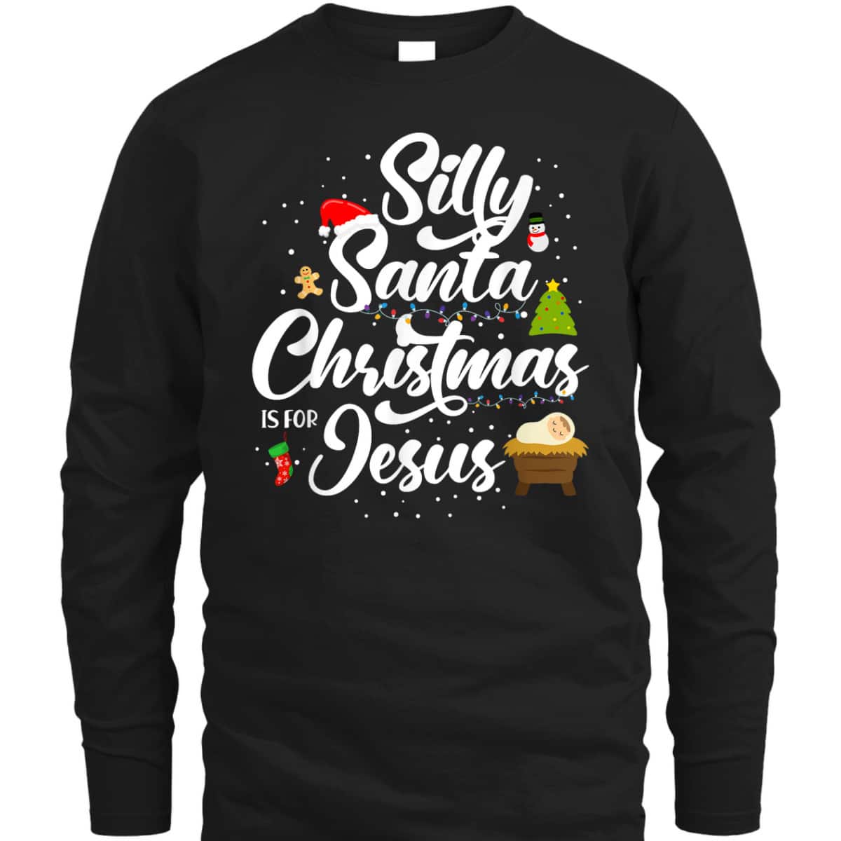 Silly Santa Christmas Is For Jesus Christian Christmas Holiday T-Shirt