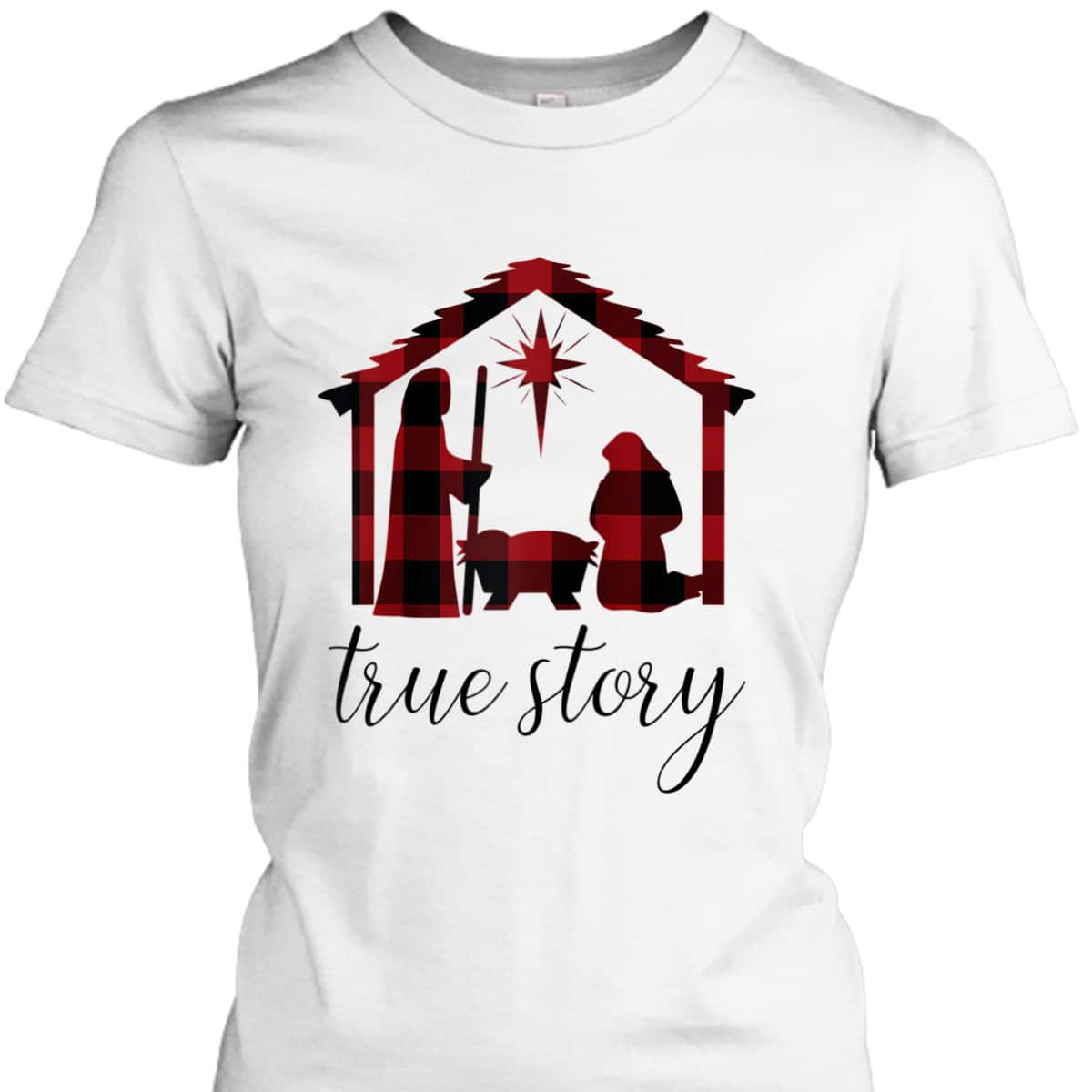 Nativity Scene Buffalo Plaid True Story Christian Christmas T-Shirt