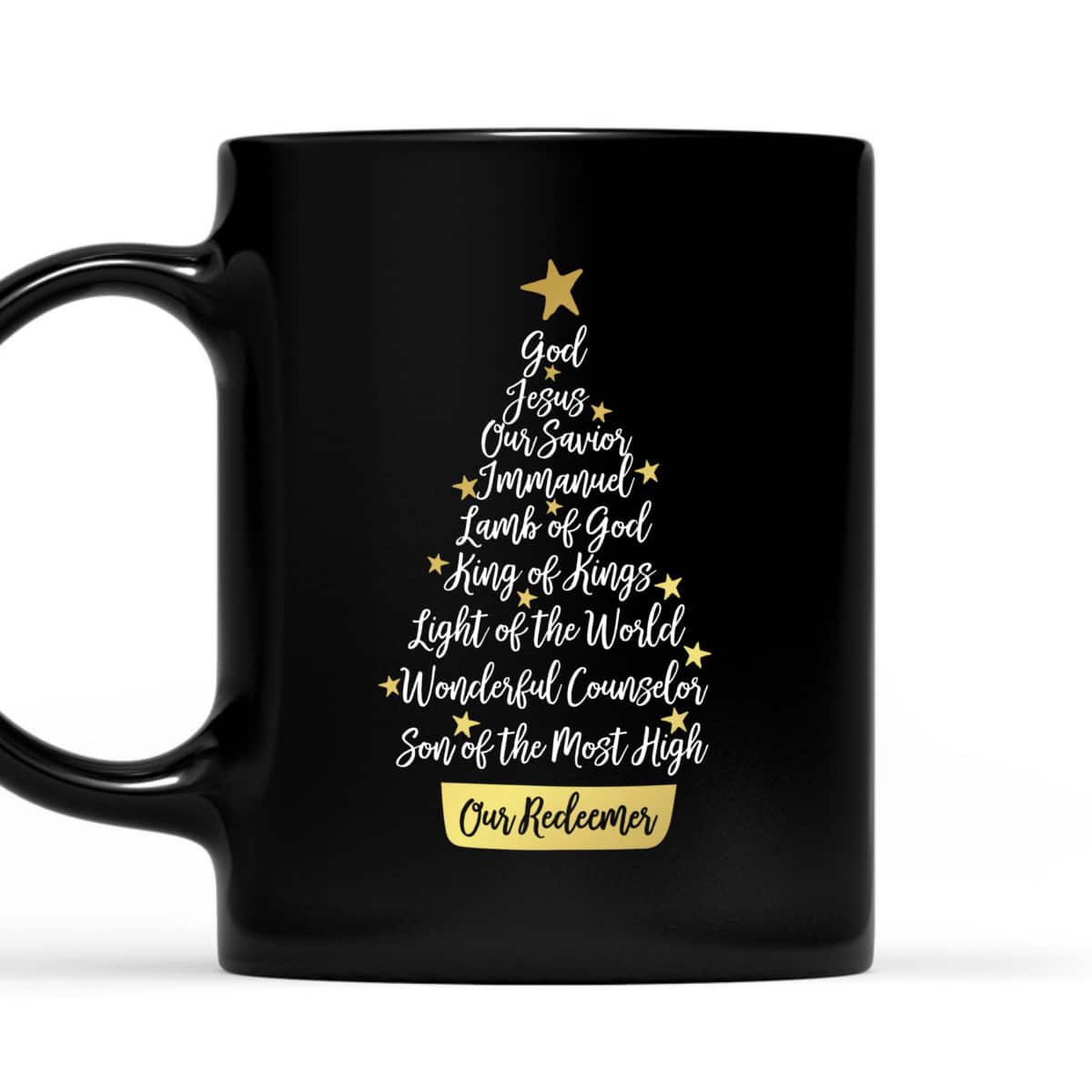 Names Of Jesus Christian Faith Christmas Tree God Jesus Our Savior T-Shirt