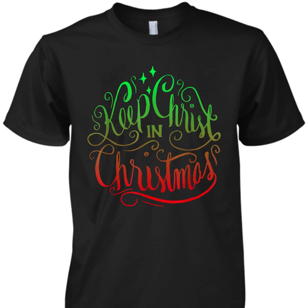 Keep Christ In Christmas Christian Inspire Holiday T-Shirt Keep Christ In Christmas Christian Inspire Holiday T-Shirt