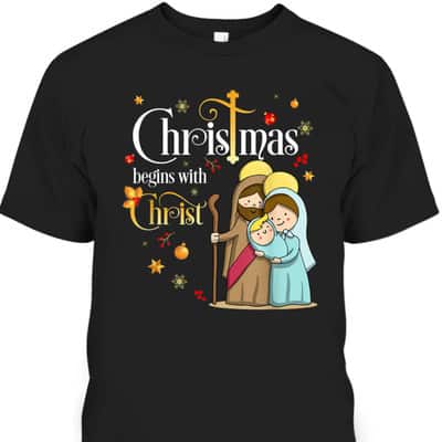 Christmas Begins With Christ Christian Jesus Holiday T-Shirt