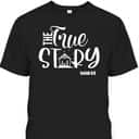 Christmas Nativity True Story Nativity Scene Christian T-Shirt