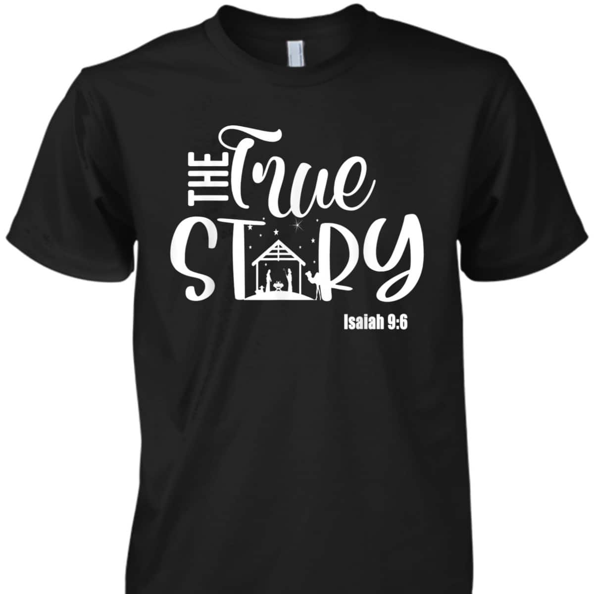 Christmas Nativity True Story Nativity Scene Christian T-Shirt Christmas Nativity True Story Nativity Scene Christian T-Shirt