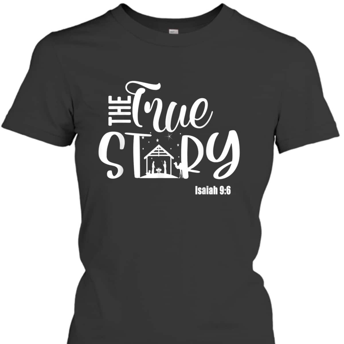 Christmas Nativity True Story Nativity Scene Christian T-Shirt