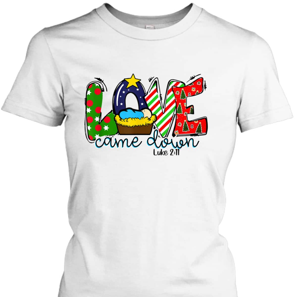 Love Really Came Down Christian Christmas Xmas God Lover T-Shirt