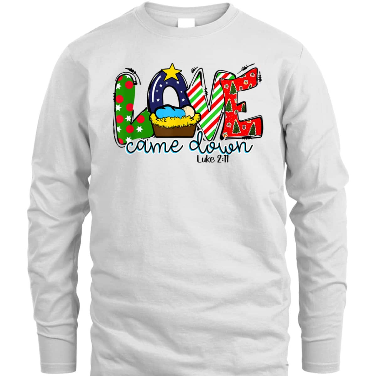 Love Really Came Down Christian Christmas Xmas God Lover T-Shirt