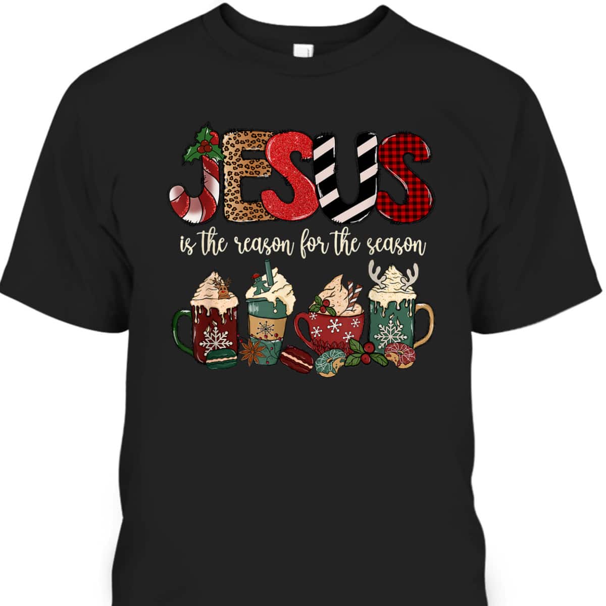 Jesus Is The Reason For The Season For Christmas Christian T-Shirt Jesus Is The Reason For The Season For Christmas Christian T-Shirt