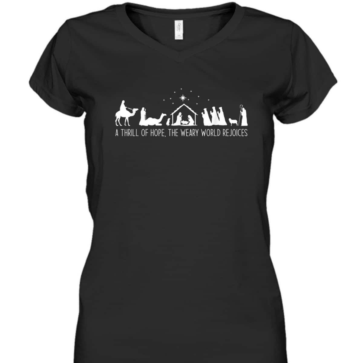 A Thrill Of Hope Nativity Christian Christmas The Weary World Rejoices T-Shirt