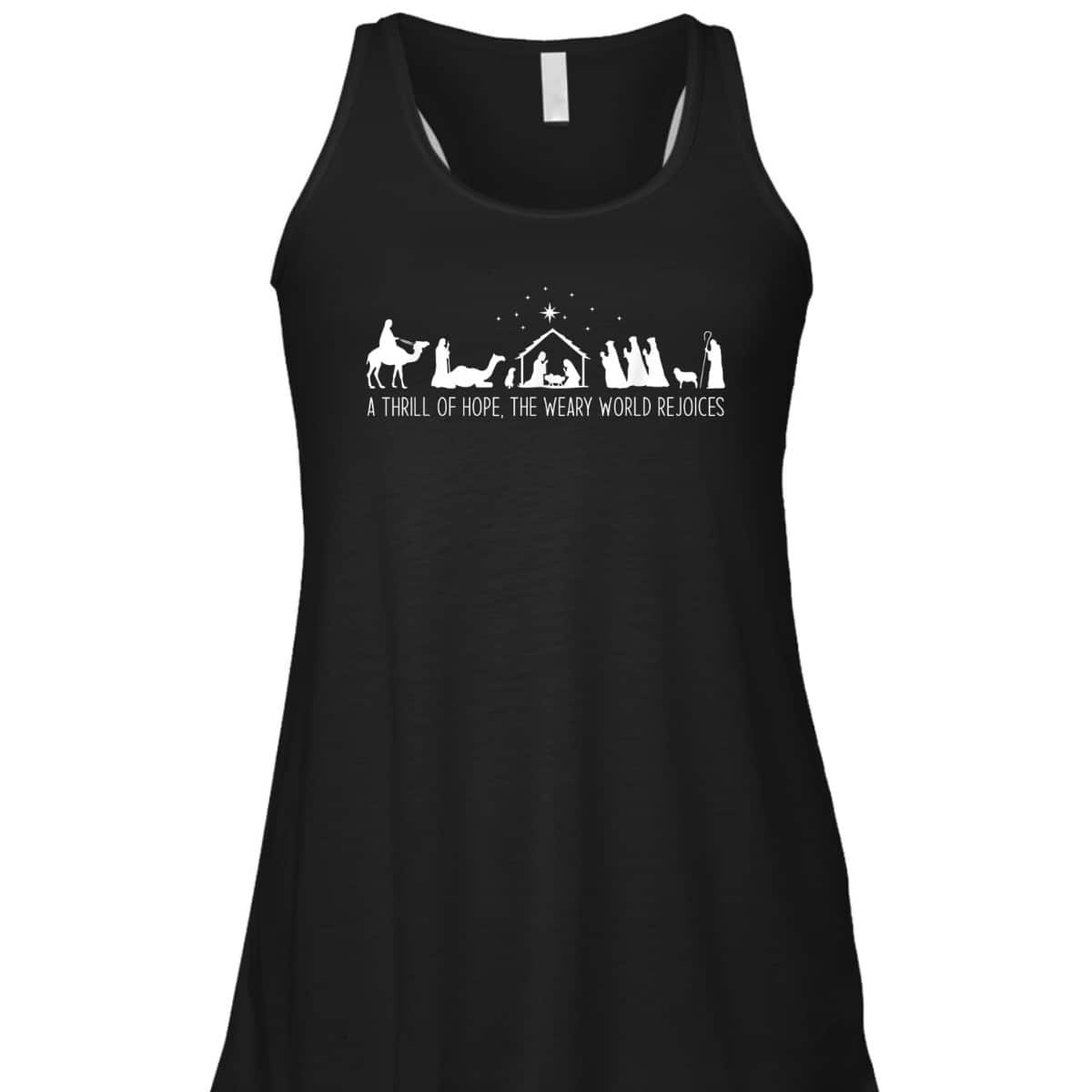 A Thrill Of Hope Nativity Christian Christmas The Weary World Rejoices T-Shirt A Thrill Of Hope Nativity Christian Christmas The Weary World Rejoices T-Shirt