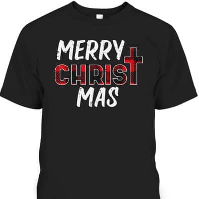 Merry Christ Mas Christian Jesus Christmas Xmas T-Shirt