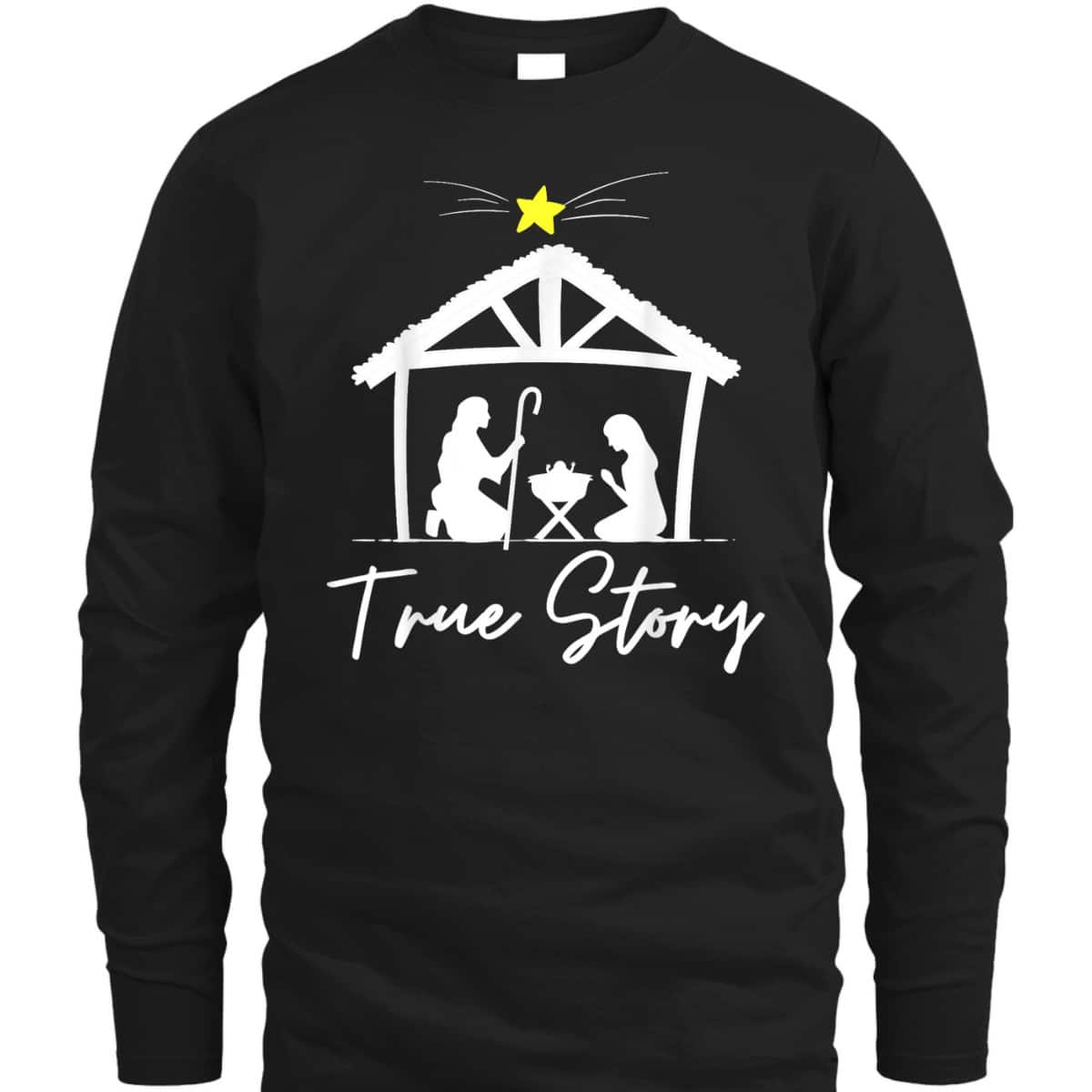 True Story Christmas Jesus Nativity Christian T-Shirt