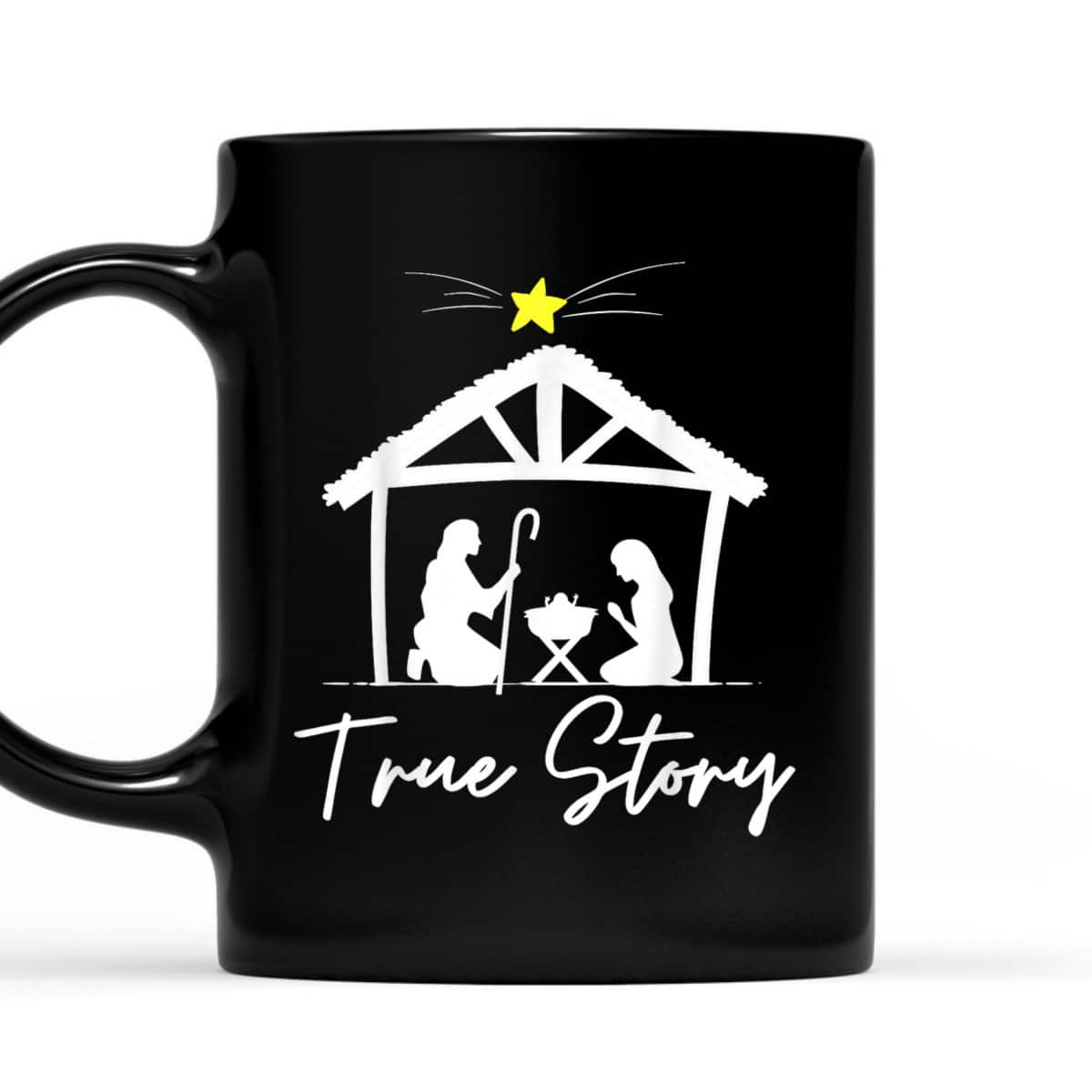 True Story Christmas Jesus Nativity Christian T-Shirt True Story Christmas Jesus Nativity Christian T-Shirt