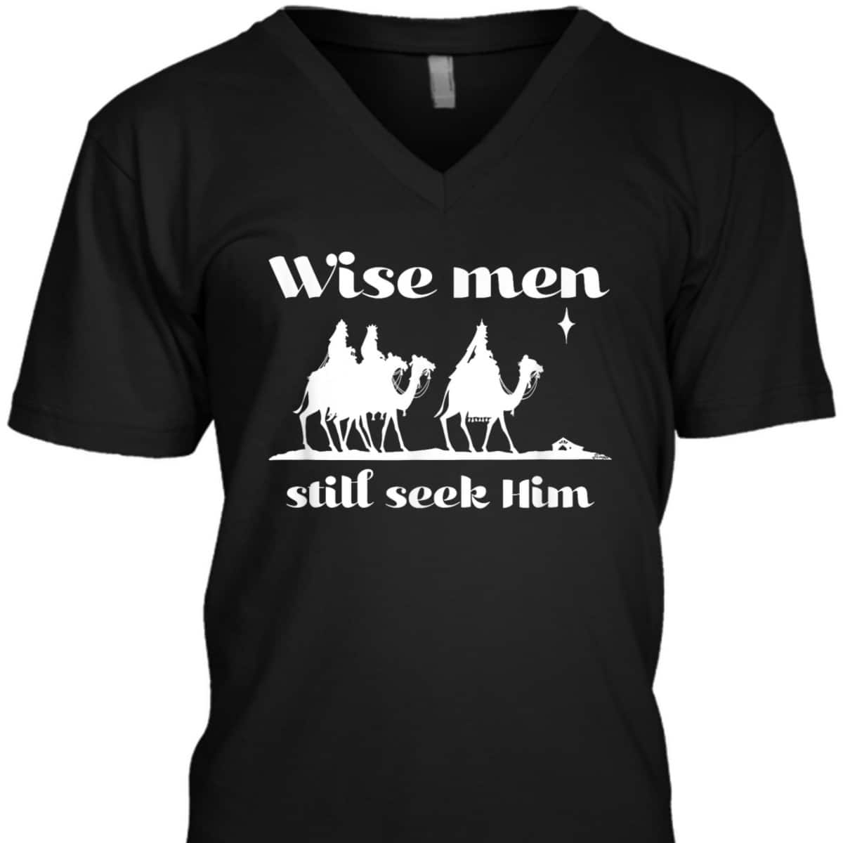 Christmas Wise Men Still Seek Him Star Of Bethlehem T-Shirt Christmas Wise Men Still Seek Him Star Of Bethlehem T-Shirt
