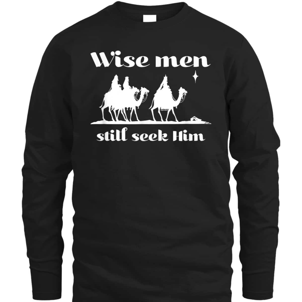 Christmas Wise Men Still Seek Him Star Of Bethlehem T-Shirt