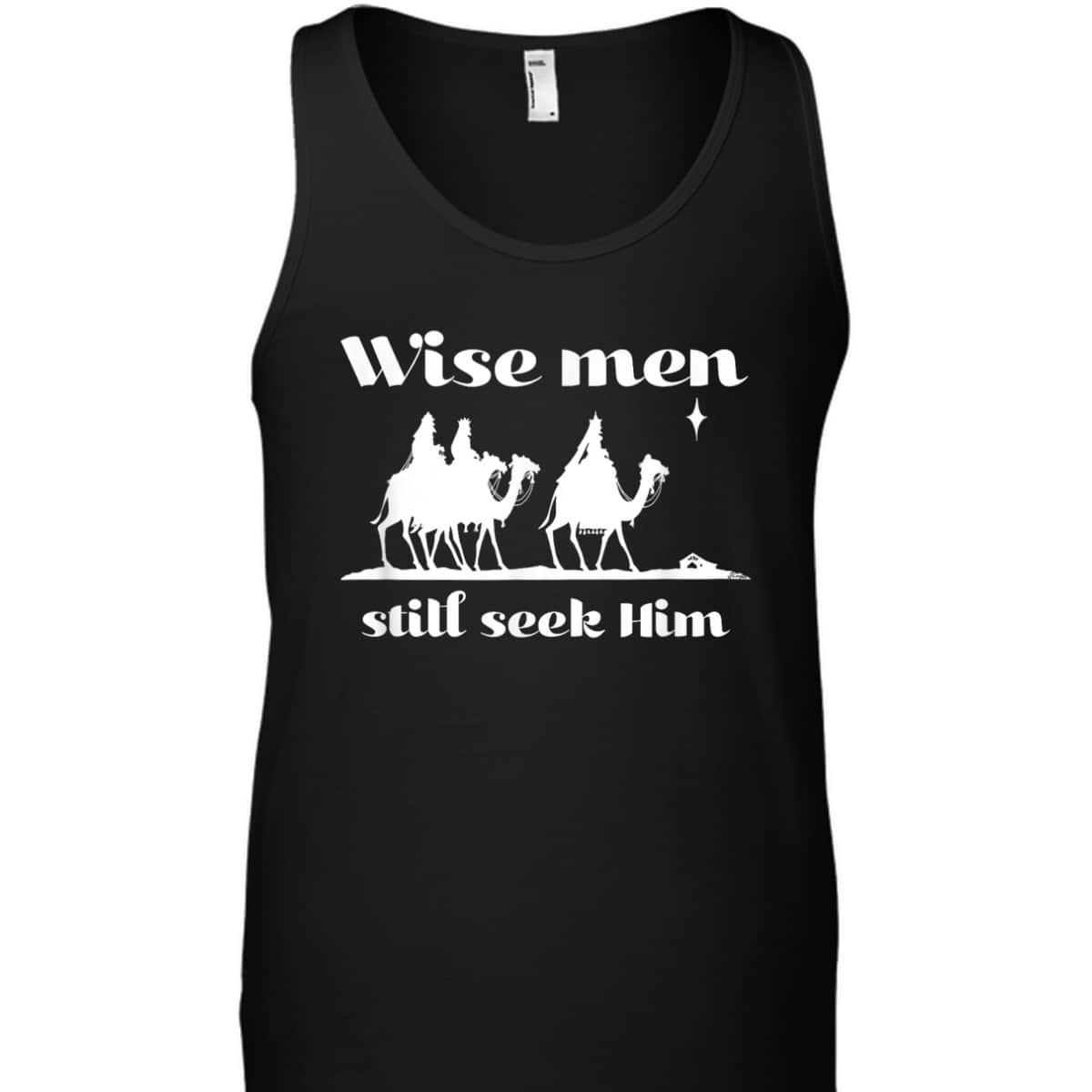 Christmas Wise Men Still Seek Him Star Of Bethlehem T-Shirt Christmas Wise Men Still Seek Him Star Of Bethlehem T-Shirt
