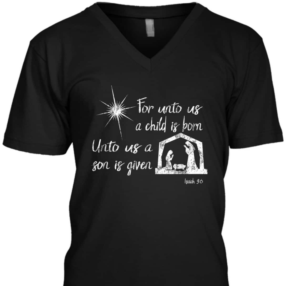 For Unto Us A Child Is Born Isaiah 96 For Christmas T-Shirt