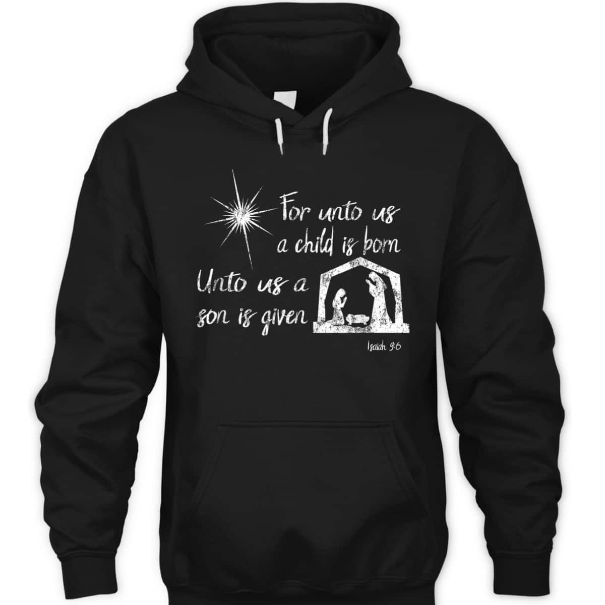 For Unto Us A Child Is Born Isaiah 96 For Christmas T-Shirt For Unto Us A Child Is Born Isaiah 96 For Christmas T-Shirt