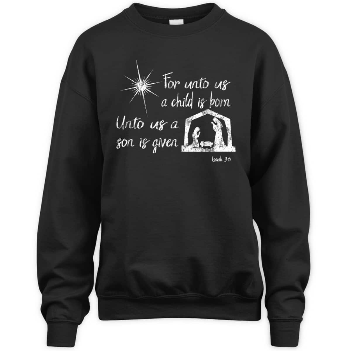 For Unto Us A Child Is Born Isaiah 96 For Christmas T-Shirt