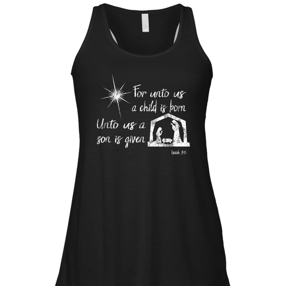 For Unto Us A Child Is Born Isaiah 96 For Christmas T-Shirt For Unto Us A Child Is Born Isaiah 96 For Christmas T-Shirt