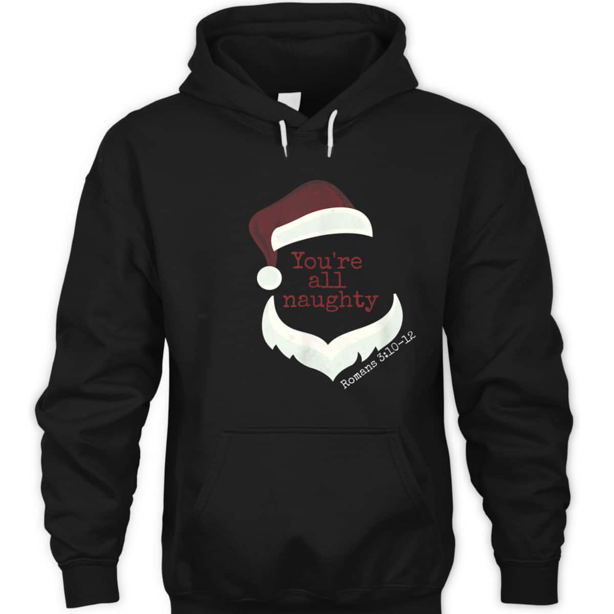 Classy Santa You're All Naughty Romans 3 Christian Christmas T-Shirt Classy Santa You're All Naughty Romans 3 Christian Christmas T-Shirt