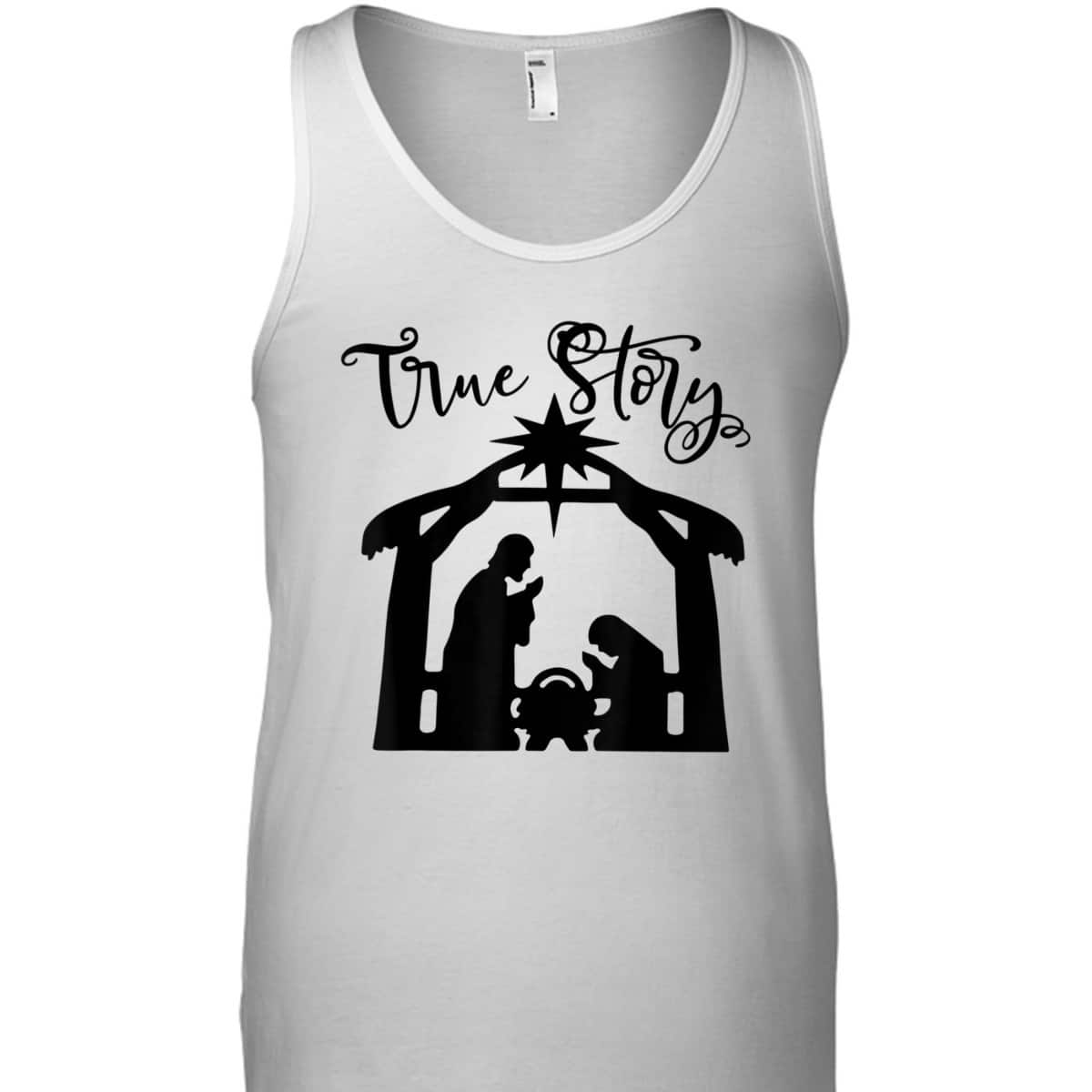 Religious Christian The Birth Of Jesus Christ Christmas True Story T-Shirt