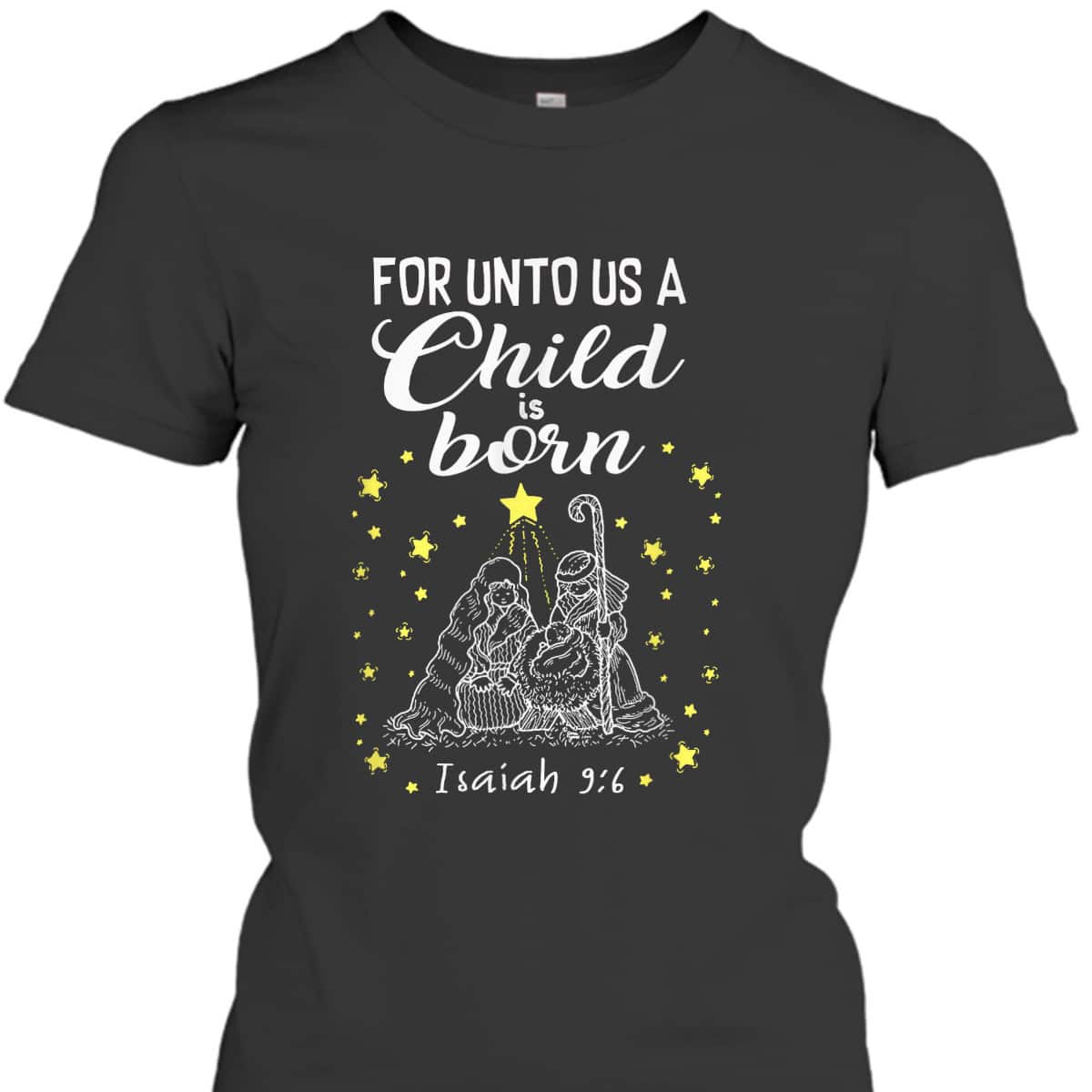 For Unto Us A Child Is Born Quote Christmas Bible Verse T-Shirt